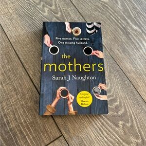 The Mother’s, By: Sarah J Naughton